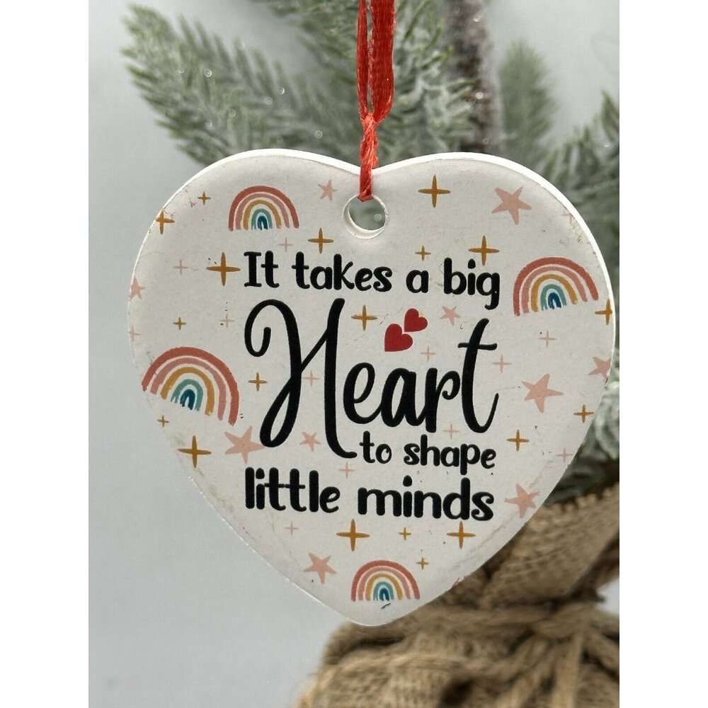 Christmas Ornament 3" Heart Shaped “It Takes A Big Heart To Shape Little Minds”